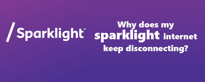 sparklight internet keep disconnecting